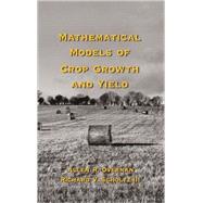 Mathematical Models of Crop Growth and Yield by Overman; Allen R., 9780824708252