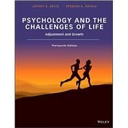 Psychology and the Challenges of Life by Nevid, Jeffrey S.; Rathus, Spencer A., 9781118978252