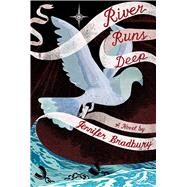 River Runs Deep by Bradbury, Jennifer, 9781442468252