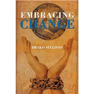 Embracing Change by Sullivan, Drako, 9781466918252