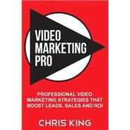 Video Marketing Pro by King, Chris, 9781508658252