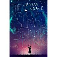 The Slave Prince by Grace, Jeyna, 9781947848252