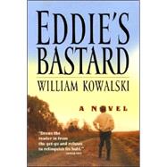 Eddie's Bastard by Kowalski, William, 9780061098253