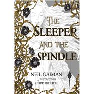 The Sleeper and the Spindle by Gaiman, Neil; Riddell, Chris, 9780062398253