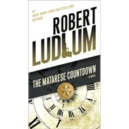 The Matarese Countdown A Novel by LUDLUM, ROBERT, 9780345538253