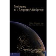 The Making of a European Public Sphere: Media Discourse and Political Contention by Edited by Ruud Koopmans , Paul Statham, 9780521138253