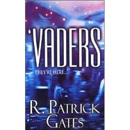 Vaders by Gates, R. Patrick, 9780786018253