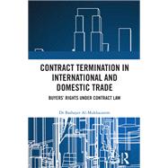 Contract Termination in International and Domestic Trade by Bashayer Al-Mukhaizeem, 9781032738253