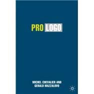Pro Logo Brands as a Factor of Progress by Chevalier, Michel; Mazzalovo, Grald, 9781403918253