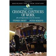 Changing Contours of Work by Sweet, Stephen; Meiksins, Peter, 9781483358253