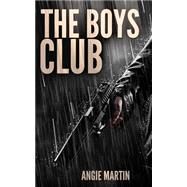 The Boys Club by Martin, Angie, 9781505678253
