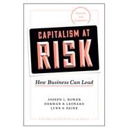 Capitalism at Risk by Bower, Joseph L.; Leonard, Herman B.; Paine, Lynn S., 9781633698253