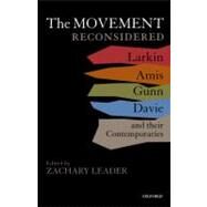 The Movement Reconsidered Essays on Larkin, Amis, Gunn, Davie and Their Contemporaries by Leader, Zachary, 9780199558254