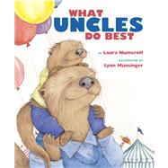 What Aunts Do Best / What Uncles Do Best by Numeroff, Laura ; Munsinger, Lynn, 9780689848254