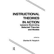 Instructional Theories in Action by Reigeluth, Charles M., 9780898598254