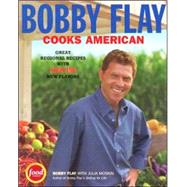 Bobby Flay Cooks American Great Regional Recipes with Sizzling New Flavors by Flay, Bobby; Moskin, Julia, 9781401308254