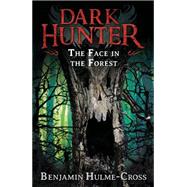 The Face in the Forest by Hulme-cross, Benjamin; Evergreen, Nelson, 9781472908254