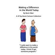 Making a Difference in the World Today by Muir, Kevin Michael, 9781502458254