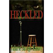 Heckled by Kinney, Valarie Savage; Muse, Wicked; Elliott, Leanore, 9781523318254