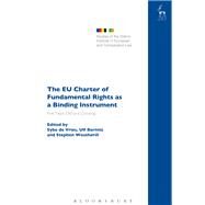 The EU Charter of Fundamental Rights as a Binding Instrument Five Years Old and Growing by Vries, Sybe de; Bernitz, Ulf; Weatherill, Stephen, 9781782258254