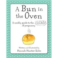 A Bun in the Oven by Hunter-kelm, Hannah, 9781782498254