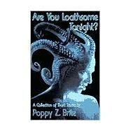Are You Loathsome Tonight? by Brite, Poppy Z., 9781887368254