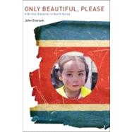 Only Beautiful, Please by Everard, John, 9781931368254