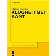 Klugheit bei Kant by Claudia Graband, 9783110428254