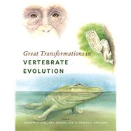 Great Transformations in Vertebrate Evolution by Dial, Kenneth P.; Shubin, Neil; Brainerd, Elizabeth L., 9780226268255