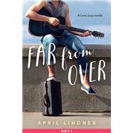 Far from Over by April Lindner, 9780316358255