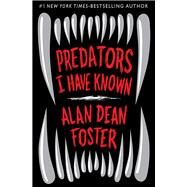 Predators I Have Known by Foster, Alan Dean, 9781453258255