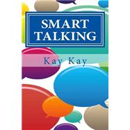 Smart Talking by Kay, Kay; Kay, Tim, 9781502518255