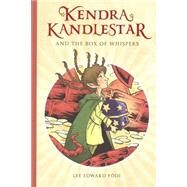 Kendra Kandlestar and the Box of Whispers by Fodi, Lee Edward, 9781927018255