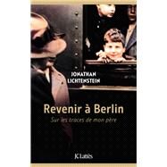 Revenir  Berlin by Jonathan Lichtenstein, 9782709668255