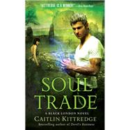 Soul Trade by Kittredge, Caitlin, 9780312388256