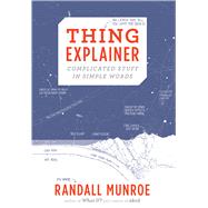 Thing Explainer by Munroe, Randall, 9780544668256