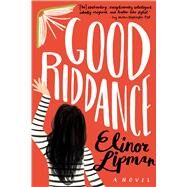 Good Riddance by Lipman, Elinor, 9780544808256