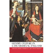 Gentry Culture in Late-Medieval England by Radulescu, Raluca; Truelove, Alison, 9780719068256