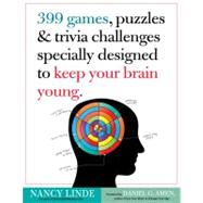 399 Games, Puzzles & Trivia Challenges Specially Designed to Keep Your Brain Young. by Linde, Nancy, 9780761168256