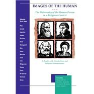 Images of the Human: The Philosophy of the Human Person in a Religious Context by Brown, Hunter; Hudecki, Dennis L.; Kennedy, Leonard A.; Snyder, John J., 9780829408256