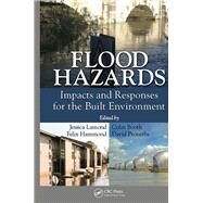 Flood Hazards: Impacts and Responses for the Built Environment by Lamond; Jessica, 9781138118256