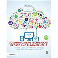 Communication Technology Update and Fundamentals: 15th Edition by Grant; August E., 9781138668256