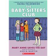 Mary Anne Saves the Day: A Graphic Novel (The Baby-sitters Club #3) by Martin, Ann M.; Telgemeier, Raina, 9781338888256