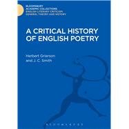 A Critical History of English Poetry by Grierson, Herbert; Smith, J. C., 9781472508256