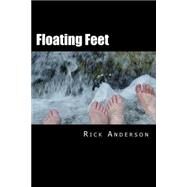 Floating Feet by Anderson, Rick, 9781500838256