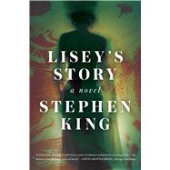Lisey's Story A Novel by King, Stephen, 9781501138256