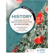National 4 & 5 History: The Era of the Great War 1900-1928, Second Edition by Jim McGonigle; Claire Wood, 9781510428256