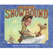 Captain's Log: Snowbound by Dionne, Erin; Ebbeler, Jeffrey, 9781580898256