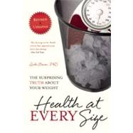 Health At Every Size The Surprising Truth About Your Weight by Bacon, Linda, 9781935618256