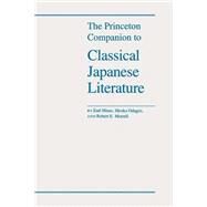 The Princeton Companion to Classical Japanese Literature by Miner, Earl Roy; Odagiri, H.; Morrell, Robert E., 9780691008257